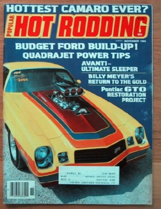 POPULAR HOT RODDING 1984 NOV - IROC-Z, 390, MEYER, AVANTI